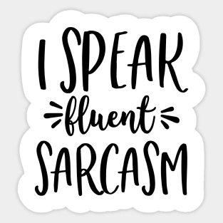 I Speak Fluent Sarcasm Sticker